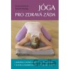 Jóga pro zdravá záda - Gertrud Hirschi, Barbara Kündig Jóga pro zdravá záda - Gertrud Hirschi, Barbara Kündig