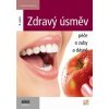 Zdravý úsměv - Péče o zuby a dásně - 3. vydání - Zuzana Zouharová