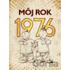 Môj rok 1976 Môj rok 1976