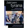 Zabil jsem tyrana - Ivana Karásková Zabil jsem tyrana - Ivana Karásková