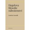 Hegelova filosofie náboženství (Stanislav Sousedík) Hegelova filosofie náboženství (Stanislav Sousedík)