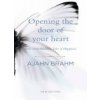 Opening the Door of Your Heart (Ajahn Brahm)(Brožovaná) Opening the Door of Your Heart (Ajahn Brahm)(Brožovaná)