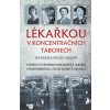 Lékařkou v koncentračních táborech (Barbara Rylko-Bauer) Lékařkou v koncentračních táborech (Barbara Rylko-Bauer)