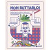 Non buttarlo! Espedienti geniali e ricette fuori dagli schemi per minimizzare gli sprechi in cucina, risparmiare e far bene al pianeta (Alessio Cicchini @rucoolaaa)(Brožovaná) Non buttarlo! Espedienti geniali e ricette fuori dagli schemi per minimizzare gli sprechi in cucina, risparmiare e far bene al pianeta (Alessio Cicchini @rucoolaaa)(Brožovaná)