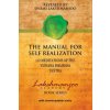 The Manual for Self Realization: 112 Meditations of the Vijnana Bhairava The Manual for Self Realization: 112 Meditations of the Vijnana Bhairava