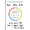 Nutrivore The Radical New Science for Getting the Nutrients You Need from the Food You Eat