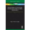 Traditional Ecological Knowledge and Global Pandemics Traditional Ecological Knowledge and Global Pandemics