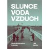 Slunce, voda, vzduch (Jan Pezda) Slunce, voda, vzduch (Jan Pezda)