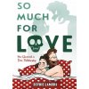 So Much for Love (Lambda,Sophie)(Pevná) So Much for Love (Lambda,Sophie)(Pevná)