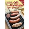 Köstliche Grill- Und Bratwürste (Gerd Wolfgang Sievers)(Pevná) Köstliche Grill- Und Bratwürste (Gerd Wolfgang Sievers)(Pevná)