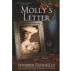 Molly's Letter (A Tea Rose Story) (Jennifer Donnelly)(Brožovaná) Molly's Letter (A Tea Rose Story) (Jennifer Donnelly)(Brožovaná)