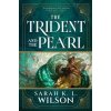 The Trident and the Pearl - Sarah K L Wilson, Little, Brown Book Group The Trident and the Pearl - Sarah K L Wilson, Little, Brown Book Group
