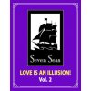 Love is an Illusion! Vol. 2 Love is an Illusion! Vol. 2