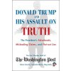 Donald Trump and His Assault on Truth: The President's Falsehoods, Misleading Claims and Flat-Out Lies (Brožovaná) Donald Trump and His Assault on Truth: The President's Falsehoods, Misleading Claims and Flat-Out Lies (Brožovaná)
