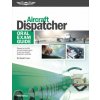 Aircraft Dispatcher Oral Exam Guide: Prepare for the FAA Oral and Practical Exam to Earn Your Aircraft Dispatcher Certificate Aircraft Dispatcher Oral Exam Guide: Prepare for the FAA Oral and Practical Exam to Earn Your Aircraft Dispatcher Certificate