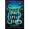 Only Spell Deep Only Spell Deep