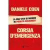 Corsia d'emergenza. La mia vita di medico in pronto soccorso (Daniele Coen)(Brožovaná) Corsia d'emergenza. La mia vita di medico in pronto soccorso (Daniele Coen)(Brožovaná)