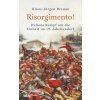 Risorgimento! Italiens Kampf um die Einheit im 19. Jahrhundert Risorgimento! Italiens Kampf um die Einheit im 19. Jahrhundert