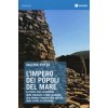 impero dei popoli del mare. La storia mai raccontata delle alleanze e delle strategie che diedero impulso alla nascita della civiltà occidentale (Valeria Putzu)(Brožovaná) impero dei popoli del mare. La storia mai raccontata delle alleanze e delle strategie che diedero impulso alla nascita della civiltà occidentale (Valeria Putzu)(Brožovaná)