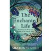 The Enchanted Life - Sharon Blackie The Enchanted Life - Sharon Blackie
