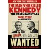 Man Who Killed Kennedy Man Who Killed Kennedy