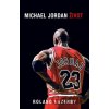 Michael Jordan: Život - Roland Lazenby Michael Jordan: Život - Roland Lazenby