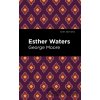 Esther Waters - George Moore Esther Waters - George Moore