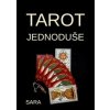 Tarot jednoduše - Sara Tarot jednoduše - Sara