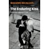 The Enduring Kiss - Massimo Recalcati The Enduring Kiss - Massimo Recalcati