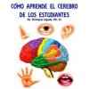 Como aprende el cerebro de los estudiantes: (B&W) Ley General de la ensenanza cerebral (Dr Enrique Uguet Ph D)(Brožovaná) Como aprende el cerebro de los estudiantes: (B&W) Ley General de la ensenanza cerebral (Dr Enrique Uguet Ph D)(Brožovaná)