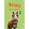 Vtipy pre deti 2 - Adriana Bolyová Vtipy pre deti 2 - Adriana Bolyová