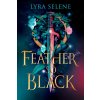 Feather So Black (Lyra Selene)(Brožovaná) Feather So Black (Lyra Selene)(Brožovaná)