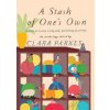 Stash of One's Own: Knitters on Loving, Living with, and Letting Go of Yarn Stash of One's Own: Knitters on Loving, Living with, and Letting Go of Yarn