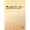 Mosty blízké i vzdálené - Miluše Juříčková, Marta Kostelecká, Jiří Munzar, Aleš Urválek Mosty blízké i vzdálené - Miluše Juříčková, Marta Kostelecká, Jiří Munzar, Aleš Urválek
