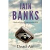 Dead Air (Iain Banks)(Brožovaná) Dead Air (Iain Banks)(Brožovaná)
