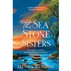 The Sea Stone Sisters - Eleanor Buchanan, Headline Publishing Group The Sea Stone Sisters - Eleanor Buchanan, Headline Publishing Group