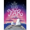 The Very, Very Far North (Dan Bar-El,Kelly Pousette)(Pevná) The Very, Very Far North (Dan Bar-El,Kelly Pousette)(Pevná)