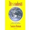 Žít s radostí - Sanaya Roman Žít s radostí - Sanaya Roman