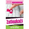 E-kniha Zatloukači - Zita Marinovová E-kniha Zatloukači - Zita Marinovová