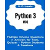 Python 3 MCQ - Multiple Choice Questions n Answers for Tests, Quizzes - Python Students & Teachers: Python3 Programming Jobs QA (S C Lewis)(Brožovaná) Python 3 MCQ - Multiple Choice Questions n Answers for Tests, Quizzes - Python Students & Teachers: Python3 Programming Jobs QA (S C Lewis)(Brožovaná)