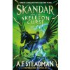 Skandar and the Skeleton Curse (A. F. Steadman) Skandar and the Skeleton Curse (A. F. Steadman)
