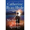 Michael Without Apology - Catherine Ryan Hyde Michael Without Apology - Catherine Ryan Hyde