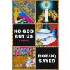 NO GOD BUT US NO GOD BUT US