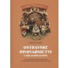 Ostravské pivovarnictví v éře kapitalismu - Radoslav Daněk Ostravské pivovarnictví v éře kapitalismu - Radoslav Daněk