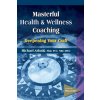 Masterful Health and Wellness Coaching (Michael Arloski)(Brožovaná) Masterful Health and Wellness Coaching (Michael Arloski)(Brožovaná)
