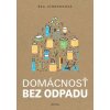 Domácnosť bez odpadu - Bea Johnson Domácnosť bez odpadu - Bea Johnson