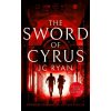 The Sword of Cyrus - JC Ryan The Sword of Cyrus - JC Ryan