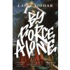 By Force Alone - Lavie Tidhar By Force Alone - Lavie Tidhar