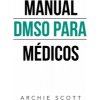 Manual Dmso Para Medicos Manual Dmso Para Medicos