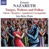 NAZARETH,E.: Tangos, Waltzes and Polkas (CD) (Behs, Iara) NAZARETH,E.: Tangos, Waltzes and Polkas (CD) (Behs, Iara)